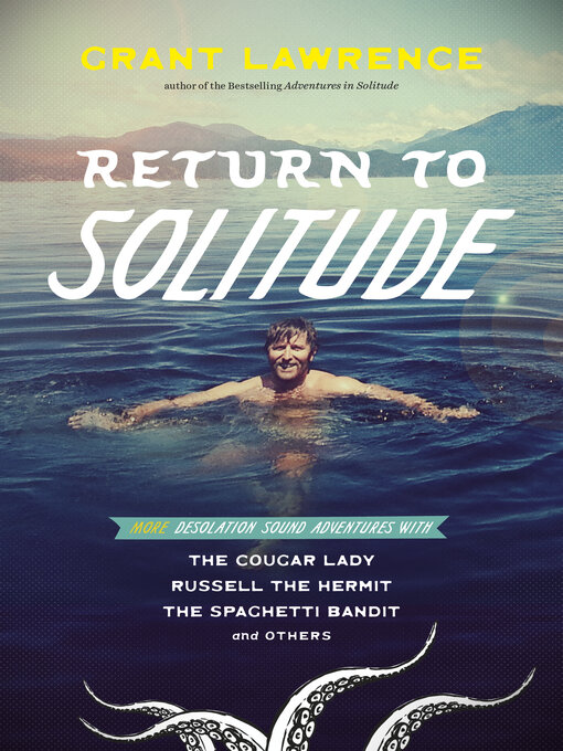 Title details for Return to Solitude by Grant Lawrence - Available